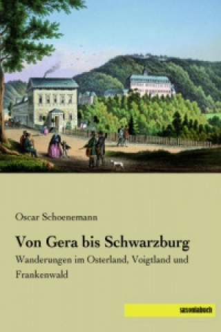 Книга Von Gera bis Schwarzburg Oscar Schoenemann