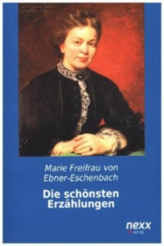 Könyv Die schönsten Erzählungen Marie von Ebner-Eschenbach
