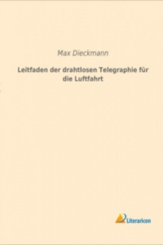 Carte Leitfaden der drahtlosen Telegraphie für die Luftfahrt Max Dieckmann