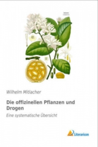 Buch Die offizinellen Pflanzen und Drogen Wilhelm Mitlacher