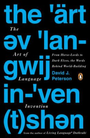 Kniha Art Of Language Invention David J. Peterson
