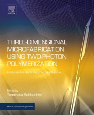 Könyv Three-Dimensional Microfabrication Using Two-Photon Polymerization Tommaso Baldacchini