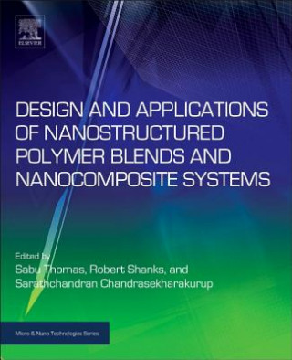 Könyv Design and Applications of Nanostructured Polymer Blends and Nanocomposite Systems Sabu Thomas