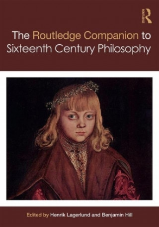 Knjiga Routledge Companion to Sixteenth Century Philosophy Henrik Lagerlund