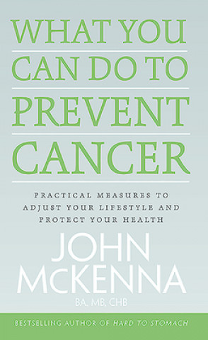 Kniha What You Can do to Prevent Cancer John McKenna
