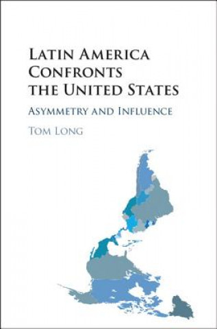 Книга Latin America Confronts the United States Tom Long