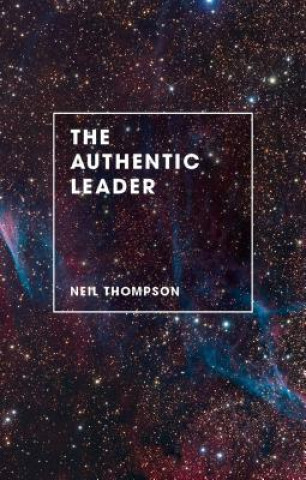 Knjiga Authentic Leader Neill Thompson