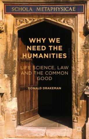 Knjiga Why We Need the Humanities Donald Drakeman