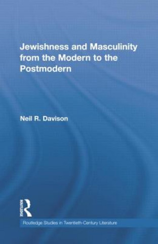 Könyv Jewishness and Masculinity from the Modern to the Postmodern Neil R. Davison
