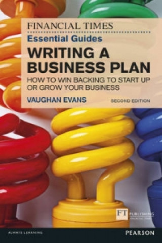 Kniha Financial Times Essential Guide to Writing a Business Plan, The Vaughan Evans