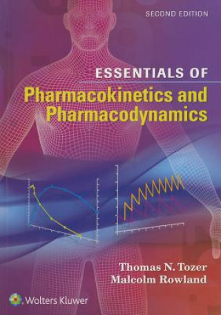 Könyv Essentials of Pharmacokinetics and Pharmacodynamics Thomas N Tozer