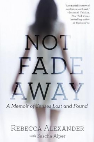 Könyv Not Fade Away Rebecca Alexander