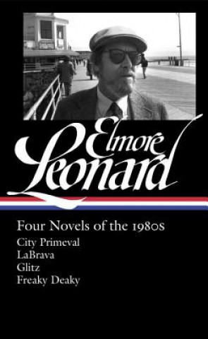 Książka Elmore Leonard: Four Novels Of The 1980s Elmore Leonard