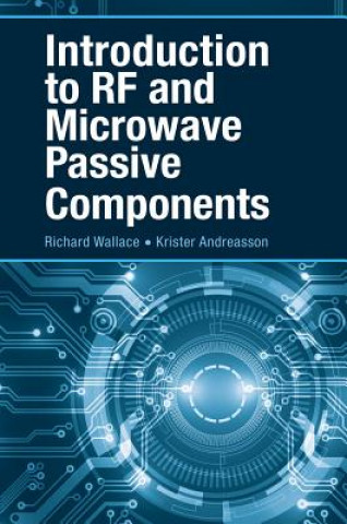 Kniha Introduction to RF and Microwave Passive Components Richard Wallace