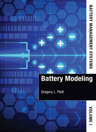 Könyv Battery Management Systems, Volume I: Battery Modeling Gregory Plett