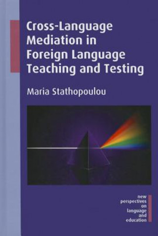 Kniha Cross-Language Mediation in Foreign Language Teaching and Testing Stathopoulou Maria