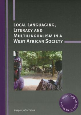 Carte Local Languaging, Literacy and Multilingualism in a West African Society Juffermans Kasper
