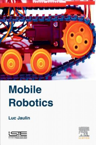 Kniha Mobile Robotics Luc Jaulin
