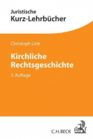 Książka Kirchliche Rechtsgeschichte Christoph Link