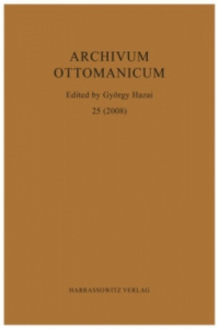 Kniha Archivum Ottomanicum 25 (2008) György Hazai