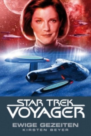 Könyv Star Trek - Voyager, Ewige Gezeiten Kristen Beyer