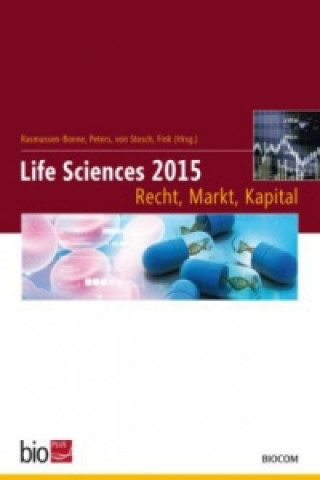 Könyv Life Sciences 2015 - Recht, Markt, Kapital Hans-Eric Rasmussen-Bonne