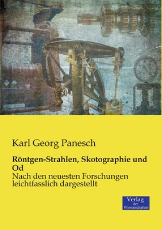 Kniha Roentgen-Strahlen, Skotographie und Od Karl Georg Panesch