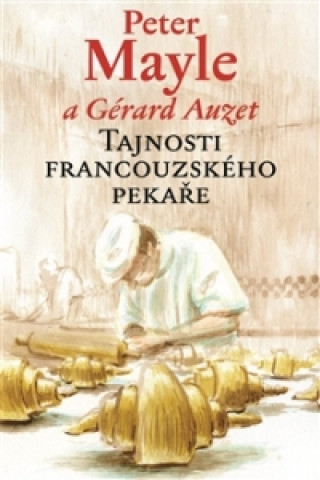 Book Tajnosti francouzského pekaře Peter Mayle