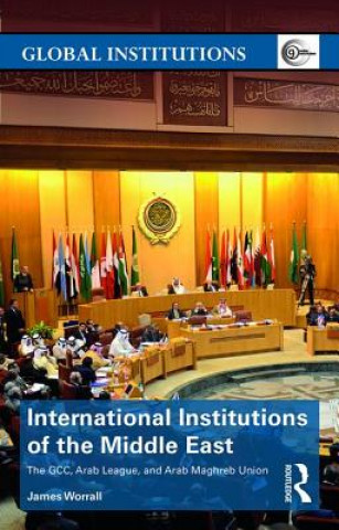 Carte International Institutions of the Middle East James Worrall