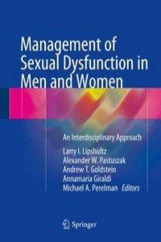 Könyv Management of Sexual Dysfunction in Men and Women Larry I. Lipshultz