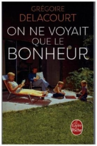 Book On ne voyait que le bonheur Grégoire Delacourt