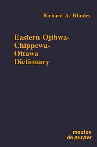 Knjiga Eastern Ojibwa-Chippewa-Ottawa Dictionary Richard A. Rhodes