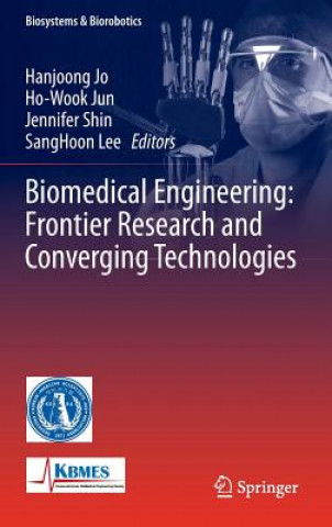 Книга Biomedical Engineering: Frontier Research and Converging Technologies Hanjoong Jo
