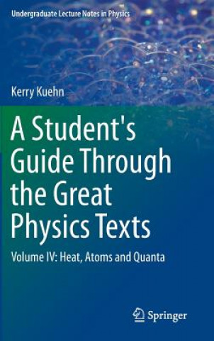 Carte Student's Guide Through the Great Physics Texts Kerry Kuehn
