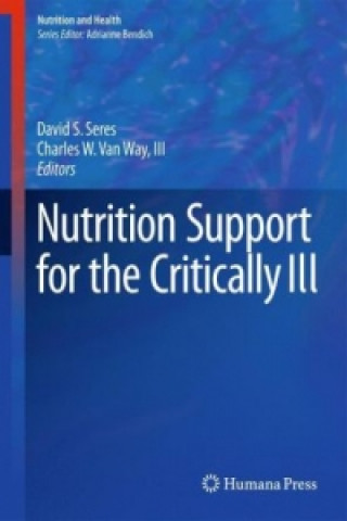 Книга Nutrition Support for the Critically Ill David S. Seres