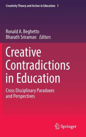 Книга Creative Contradictions in Education Ronald A. Beghetto