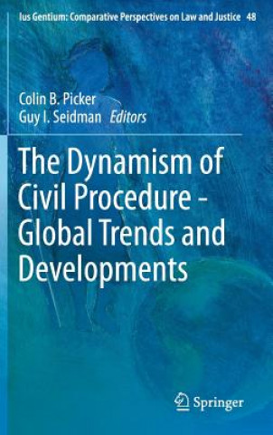 Kniha Dynamism of Civil Procedure - Global Trends and Developments Colin B. Picker