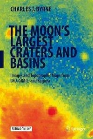 Книга Moon's Largest Craters and Basins Charles J. Byrne