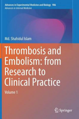 Kniha Thrombosis and Embolism: from Research to Clinical Practice Md. Shahidul Islam