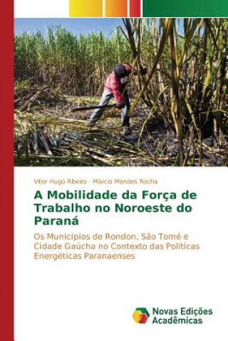 Carte Mobilidade da Forca de Trabalho no Noroeste do Parana Ribeiro Vitor Hugo