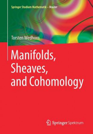 Könyv Manifolds, Sheaves, and Cohomology Torsten Wedhorn