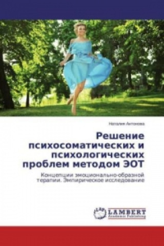 Book Reshenie psihosomaticheskih i psihologicheskih problem metodom JeOT Nataliya Antonova