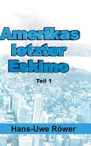 Книга Amerikas letzter Eskimo Hans-Uwe Rower