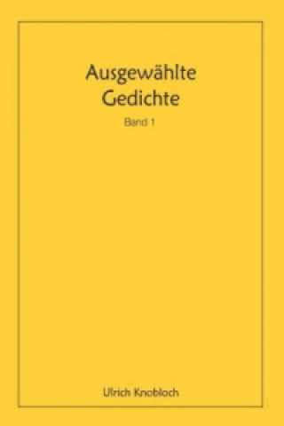 Libro Ausgewählte Gedichte, Band 1 Ulrich Knobloch