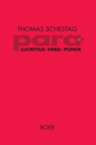 Kniha para - Titus Lucretius Carus, Johann Peter Hebel, Francis Ponge Thomas Schestag