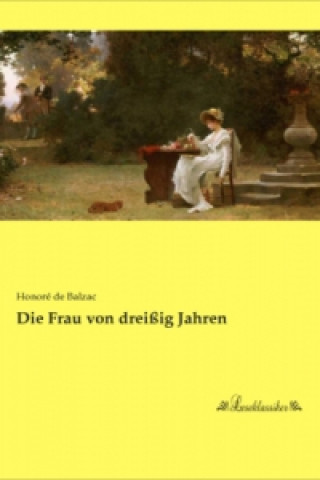 Kniha Die Frau von dreißig Jahren Honoré de Balzac