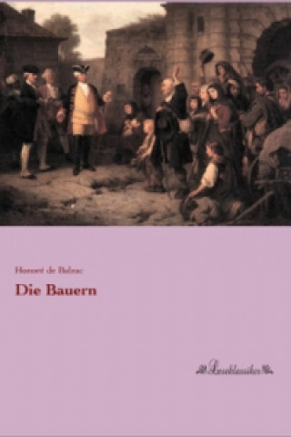 Könyv Die Bauern Honoré de Balzac