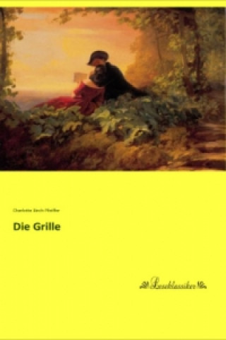 Книга Die Grille Charlotte Birch-Pfeiffer