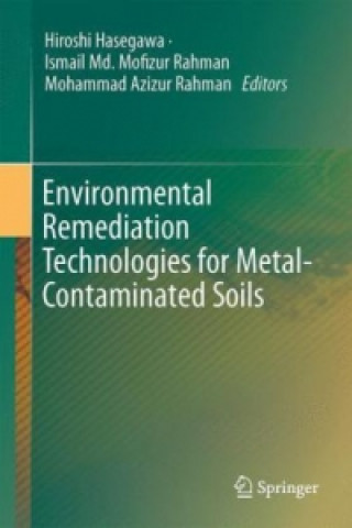 Könyv Environmental Remediation Technologies for Metal-Contaminated Soils Hiroshi Hasegawa