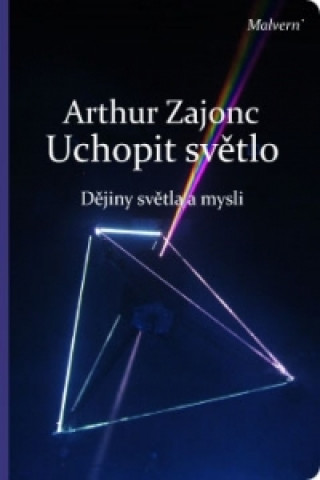 Książka Uchopit světlo Arthur Zajonc